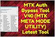MTK Auth Bypass Tool V40 MTK META MODE UTILITY Latest